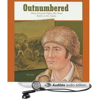 Outnumbered Davy Crockett Fights His FInal Battle at the Alamo Great Moments in History (Audible Audio Edition) Eric Fein, Ben Rameaka Books