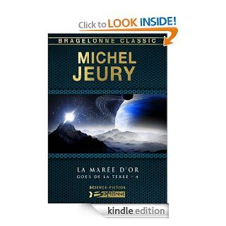La Mare d'or Goer de la Terre, T4 (French Edition) eBook Michel Jeury Kindle Store