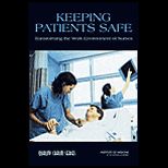 Keeping Patients Safe  Transforming the Work Environment of Nurses