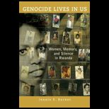 Genocide Lives in Us Women, Memory, and Silence in Rwanda