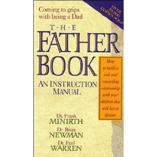The Father Book Frank Minirth, Brian Newman, Paul Warren 9780785273615 Books