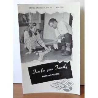 Fun For You and Your Family (New York State College of Home Economics at Cornell University Extension Bulletin 791) Margaret Brooks Books