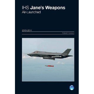 Jane's Weapons 2013/2014 Air Launched Robert Hewson 9780710630582 Books