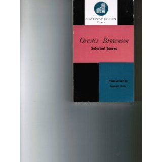 Orestes Brownson Selected Essays Orestes; Russell Kirk, ed. Brownson Books