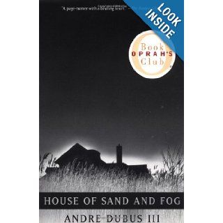 House of Sand and Fog (Oprah's Book Club) (Vintage Contemporaries) Andre Dubus III 9780375727344 Books