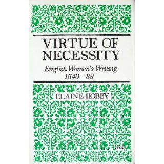 Virtue of Necessity English Women's Writing, 1649 88 Elaine Hobby 9780472080984 Books
