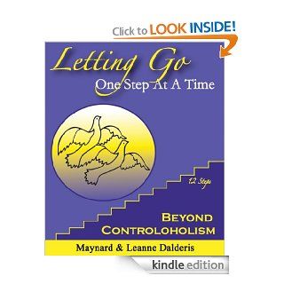 Letting Go One Step At A Time eBook Maynard Dalderis, Leanne Dalderis Kindle Store