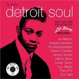 Lou Beatty's Detroit Soul Thirty Rare Gems from the Vaults of La Beat Records Music