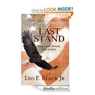 Freedom's Last Stand The Last Stand on Earth eBook Leo Black Kindle Store