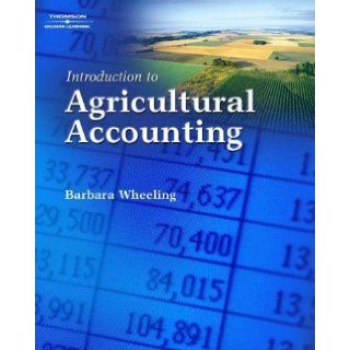 Introduction to Agricultural Accounting by Wheeling, Barbara M. [Cengage Learning, 2007] [Hardcover] Books