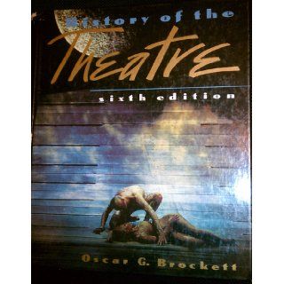 History of the Theatre, Sixth Edition Oscar G. Brockett Books
