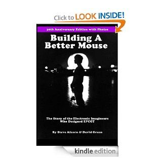 Building A Better Mouse, 30th Anniversary Edition eBook Steve Alcorn, David Green Kindle Store
