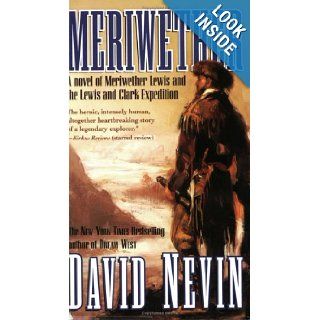 Meriwether A Novel of Meriwether Lewis and the Lewis & Clark Expedition David Nevin 9780812571851 Books
