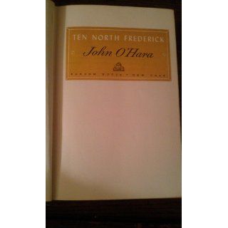 Ten North Frederick [First Edition] John O'Hara Books