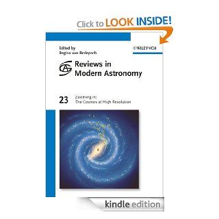 Reviews in Modern Astronomy, Zooming in The Cosmos at High Resolution Volume 23 eBook Regina von Berlepsch Kindle Store