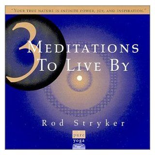 3 Meditations to Live By Rod Stryker Music