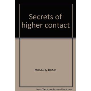 Secrets of higher contact Michael X. Barton Books