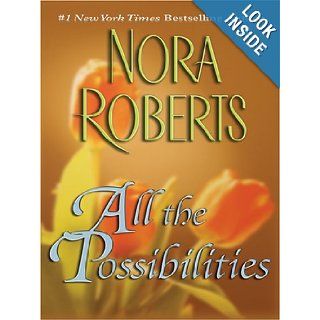 All the Possibilities Nora Roberts 9780786288984 Books