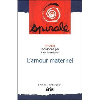 Spirale n18  l'amour maternel Paul Marciano 9782865868704 Books