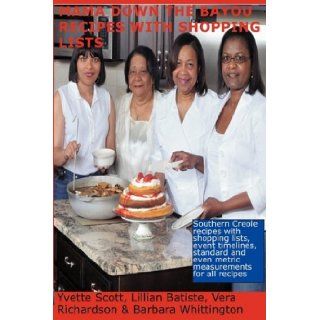 Mama Down the Bayou Recipes with Shopping Lists Lillian Batiste, Barbara Whittington, Vera Richardson, Yvette Scott 9780982008003 Books
