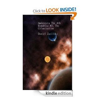 Amderesta The 4th Republic #3. The Colonization (Amderesta The 3rd/4th Republic) eBook Daniel Zazitski Kindle Store