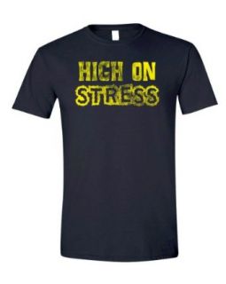 High On Stress  Funny T shirt Clothing