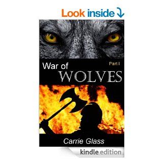 War of Wolves Part 1   Kindle edition by Carrie Glass. Romance Kindle eBooks @ .