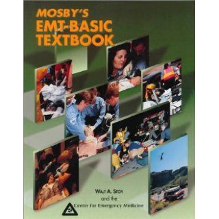 Mosby's EMT Basic Textbook, 1e Walt Stoy PhD EMT P CCEMT P 9780815180555 Books