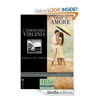 L'indomabile Virginia   That's amore (Italian Edition) eBook Fabiola d`Amico Kindle Store