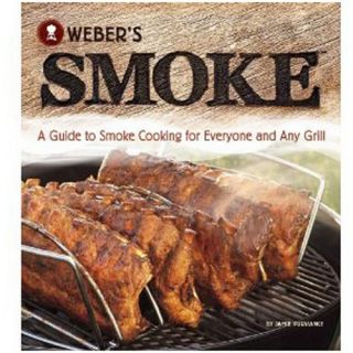 Weber's Smoke A Guide to Smoke Cooking for Everyone and Any Grill   Grill Accessories