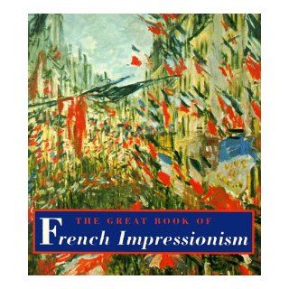 The Great Book of French Impressionism (Tiny Folio) Diane Kelder 9781558593367 Books