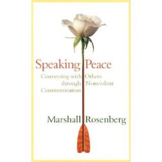 Speaking Peace Marshall Rosenberg 9781591790761 Books