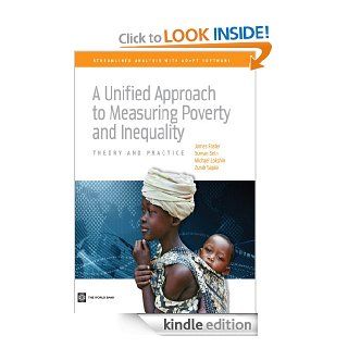 A Unified Approach to Measuring Poverty and Inequality Theory and Practice (World Bank Training Series) eBook James Foster, Suman Seth, Michael Lokshin, Zurab Sajaia Kindle Store