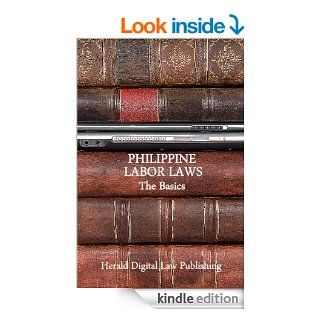 Philippine Labor Laws The Basics (Basic Philippine Laws series) eBook Herald Digital Law Publishing Kindle Store
