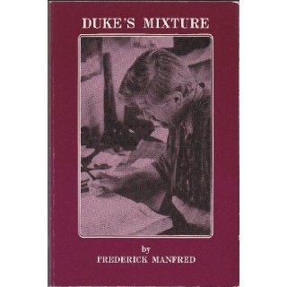 Duke's Mixture (The Prairie Plains Series) Frederick Manfred 9780931170553 Books