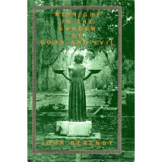 MIDNIGHT IN THE GARDEN OF GOOD AND EVIL A Savannah Story. John Berendt 9780739401811 Books