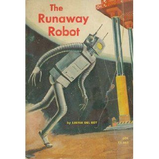The Runaway Robot (Scholastic Book Services, TX 863) Lester Del Rey, Wayne Blickenstaff Books