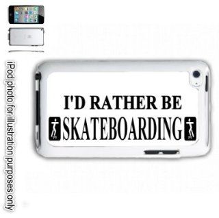 I'd Rather Be Skateboarding iPod 4 Touch Hard Case Cover Shell White 4th Generation White   Players & Accessories