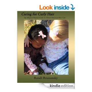 Caring for Curly Hair An Adoptive Parent's Guide to African American Hair Care   Kindle edition by Randi Brunansky. Health, Fitness & Dieting Kindle eBooks @ .
