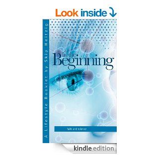 In the Beginning Faith and Science eBook Skip Heitzig Kindle Store
