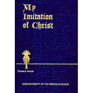 My Imitation of Christ Confraternity of the Precious Blood Version Thomas `a Kempis Books