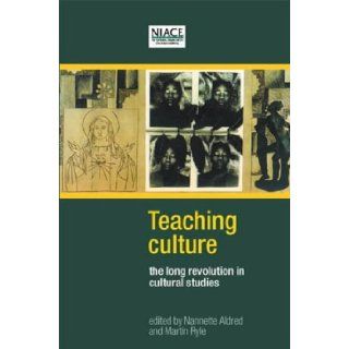Teaching Culture The Long Revolution in Cultural Studies Nannette Aldred, Martin Ryle 9781862010451 Books