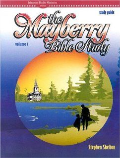 Mayberry Bible Study Guide Vol 1 skelton stephen 9780971731615 Books