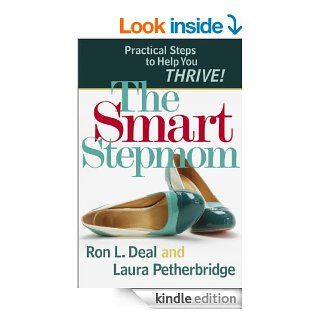 Smart Stepmom, The Practical Steps to Help You Thrive eBook Ron L. Deal, Laura Petherbridge Kindle Store