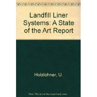 Landfill Liner Systems A State of the Art Report (9780951880630) U. & H. August & T. Meggyes & M. Brune (trans David M. Anderson & T. Meggyes). Holzlohner Books