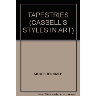 TAPESTRIES (CASSELL'S STYLES IN ART) MERCEDES VIALE Books