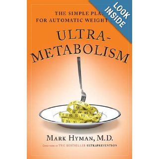 Ultrametabolism The Simple Plan for Automatic Weight Loss Mark Hyman Books