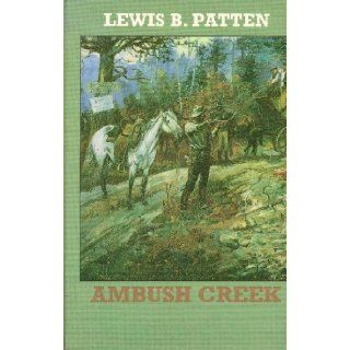 Ambush Creek (Sagebrush Large Print Western Series) Lewis B. Patten 9781574901269 Books