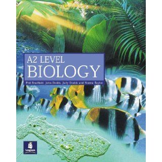 Longman A2 Biology Philip Bradfield, John Dodds, Judy Dodds, Norma Taylor 9780582429451 Books