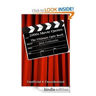 2000s Movie Quotes   The Ultimate Quiz Book eBook Jack Goldstein Kindle Store